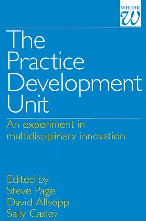 The Practice Development Unit: An Experiment in Multi-Disciplinary Innovation (1861560524) cover image