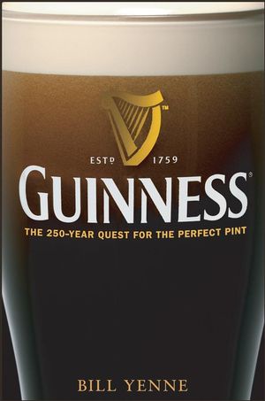 Guinness: The 250 Year Quest for the Perfect Pint (0470120525) cover image