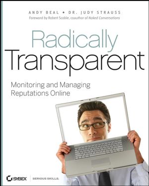 Radically Transparent: Monitoring and Managing Reputations Online (0470190825) cover image