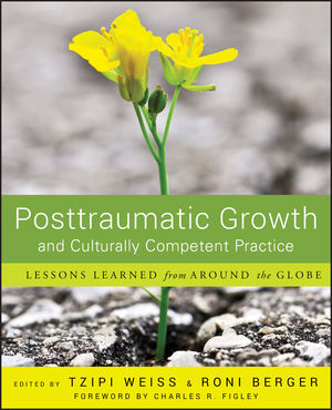 Posttraumatic Growth and Culturally Competent Practice: Lessons Learned from Around the Globe (0470358025) cover image