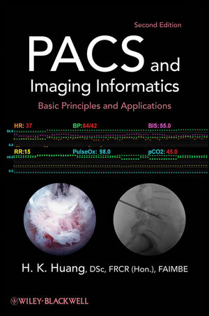 PACS and Imaging Informatics: Basic Principles and Applications, 2nd Edition (0470373725) cover image