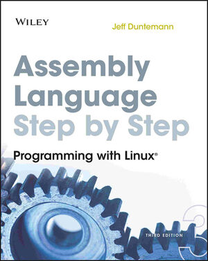 Assembly Language Step-by-Step: Programming with Linux, 3rd Edition  (0470497025) cover image