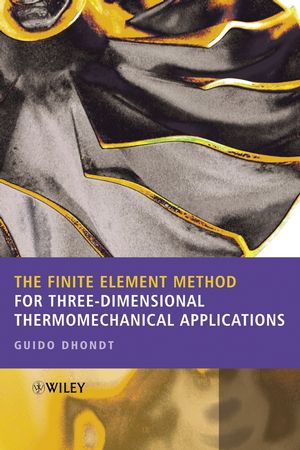 The Finite Element Method for Three-Dimensional Thermomechanical Applications (0470857625) cover image