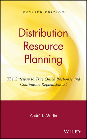 DRP: Distribution Resource Planning: The Gateway to True Quick Response and Continuous Replenishment, Revised Edition (0471132225) cover image