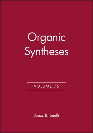 Organic Syntheses, Volume 75 (0471183725) cover image