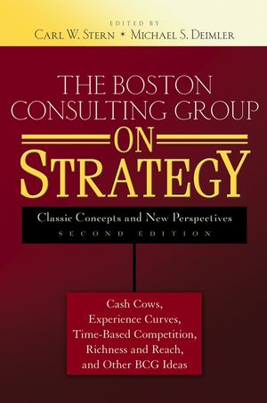 The Boston Consulting Group on Strategy: Classic Concepts and New Perspectives, 2nd Edition (0471757225) cover image
