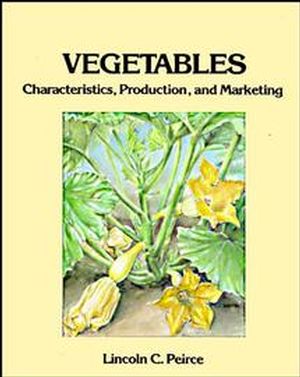 Vegetables: Characteristics, Production, and Marketing (0471850225) cover image