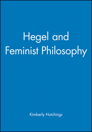 Hegel and Feminist Philosophy (0745619525) cover image