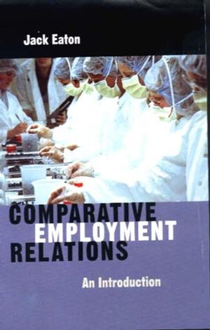 Comparative Employment Relations: An Introductioin (0745622925) cover image