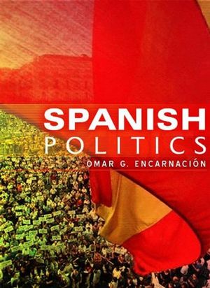 Spanish Politics: Democracy after Dictatorship (0745639925) cover image