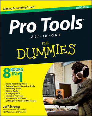 Pro Tools All-in-One For Dummies, 3rd Edition (1118330625) cover image