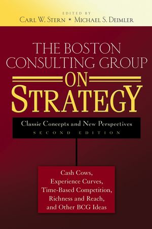 The Boston Consulting Group on Strategy: Classic Concepts and New Perspectives, 2nd Edition (1118429125) cover image