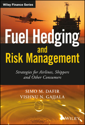 FUEL HEDGING AND RISK MANAGEMENT - STRATEGIES FOR AIRLINES, SHIPPERS AND OTHER CONSUMERS