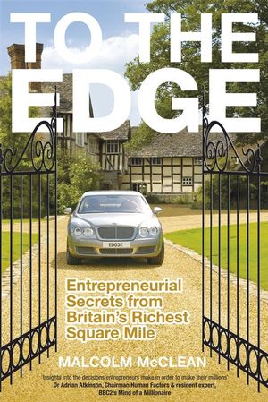 To The Edge: Entrepreneurial Secrets from Britain's Richest Square Mile (1841127825) cover image