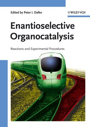 Enantioselective Organocatalysis: Reactions and Experimental Procedures (3527315225) cover image