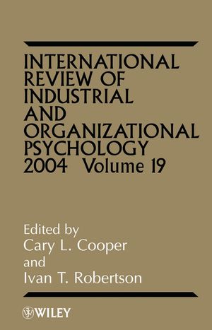 International Review of Industrial and Organizational Psychology 2004, Volume 19 (0470092726) cover image