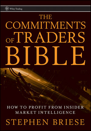 The Commitments of Traders Bible: How To Profit from Insider Market Intelligence (0470178426) cover image