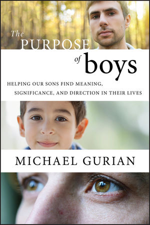 The Purpose of Boys: Helping Our Sons Find Meaning, Significance, and Direction in Their Lives (0470401826) cover image