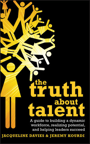 The Truth about Talent: A guide to building a dynamic workforce, realizing potential and helping leaders succeed (0470748826) cover image