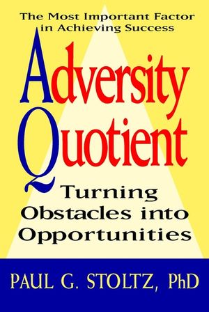 Adversity Quotient: Turning Obstacles into Opportunities (0471178926) cover image