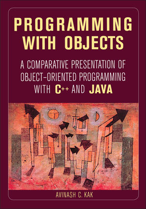 Programming with Objects: A Comparative Presentation of Object-Oriented Programming With C++ and Java  (0471268526) cover image