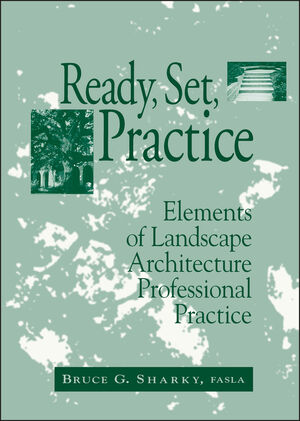 Ready, Set, Practice: Elements of Landscape Architecture Professional Practice (0471555126) cover image