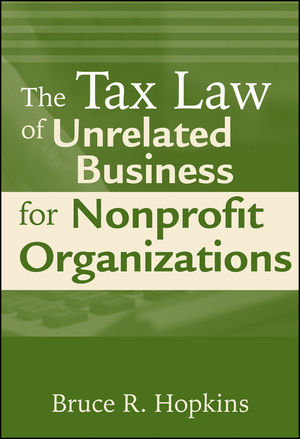 The Tax Law of Unrelated Business for Nonprofit Organizations (0471774626) cover image