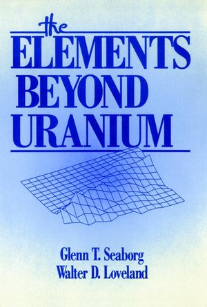 The Elements Beyond Uranium (0471890626) cover image