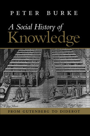 Social History of Knowledge: From Gutenberg to Diderot (0745665926) cover image