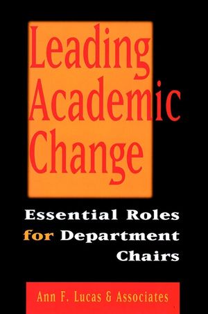 Leading Academic Change: Essential Roles for Department Chairs (0787946826) cover image