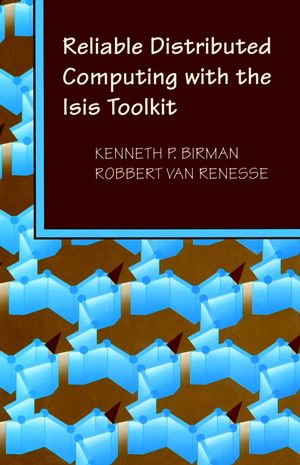 Reliable Distributed Computing with the Isis Toolkit (0818653426) cover image