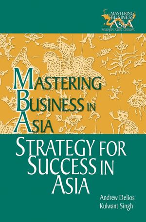 Strategy for Success in Asia: Mastering Business in Asia (1118178726) cover image