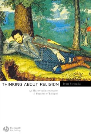 Thinking about Religion: An Historical Introduction to Theories of Religion (1405120126) cover image