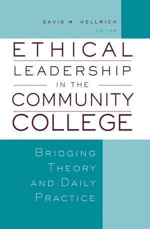 Ethical Leadership in the Community College: Bridging Theory and Daily Practice (1933371226) cover image