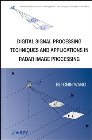 Digital Signal Processing Techniques and Applications in Radar Image Processing (0470180927) cover image