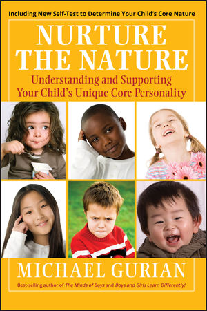 Nurture the Nature: Understanding and Supporting Your Child's Unique Core Personality (0470322527) cover image