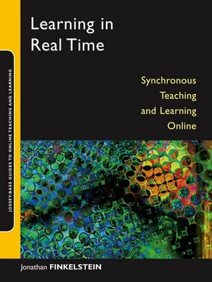 Learning in Real Time: Synchronous Teaching and Learning Online (0470596627) cover image