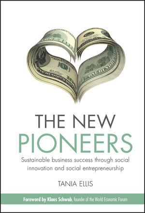 The New Pioneers: Sustainable business success through social innovation and social entrepreneurship (0470748427) cover image