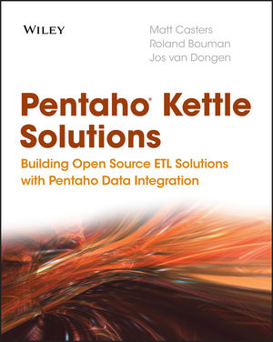 Pentaho Kettle Solutions: Building Open Source ETL Solutions with Pentaho Data Integration (0470947527) cover image