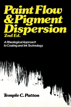 Paint Flow and Pigment Dispersion: A Rheological Approach to Coating and Ink Technology, 2nd Edition (0471032727) cover image