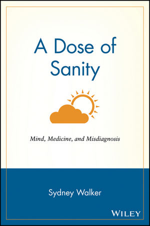 A Dose of Sanity: Mind, Medicine, and Misdiagnosis (0471192627) cover image