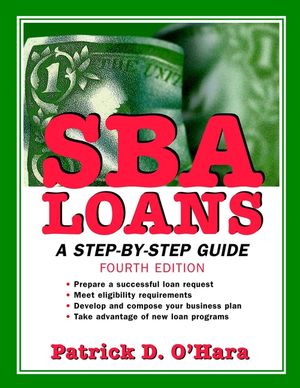 SBA Loans: A Step-by-Step Guide, 4th Edition (0471207527) cover image