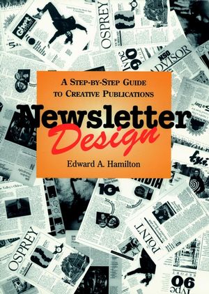 Newsletter Design: A Step-by-Step Guide to Creative Publications (0471285927) cover image