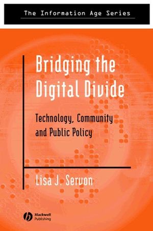 Bridging the Digital Divide: Technology, Community and Public Policy (0631232427) cover image