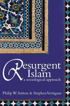 Resurgent Islam: A Sociological Approach (0745632327) cover image