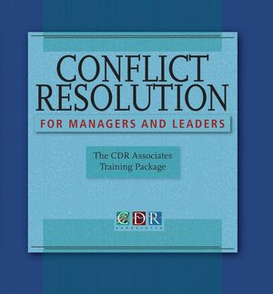 Conflict Resolution for Managers and Leaders: The CDR Associates Training Package, Trainer's Manual (0787985627) cover image