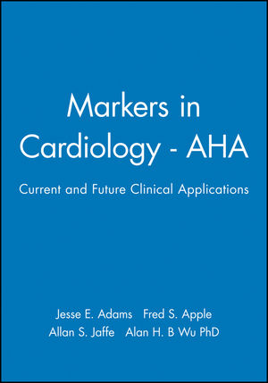 Markers in Cardiology - AHA: Current and Future Clinical Applications (0879934727) cover image