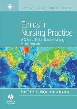 Ethics in Nursing Practice: A Guide to Ethical Decision Making, 3rd Edition (1405160527) cover image