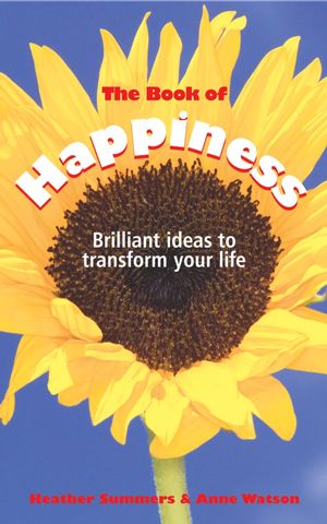 The Book of Happiness: Brilliant Ideas to Transform Your Life (1841127027) cover image