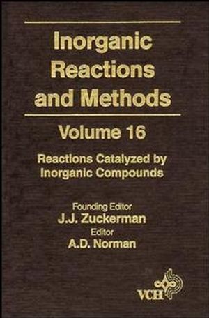 Inorganic Reactions and Methods, Volume 16, Reactions Catalyzed by Inorganic Compounds (0470145528) cover image